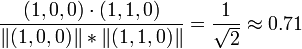 \frac{\cdot }{  \Vert\Vert * \Vert\Vert }= \frac{1}{\sqrt{2}} \approx 0.71 